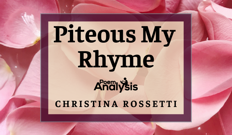 قصيدة Piteous My Rhyme